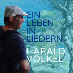 Harald Völkel-Ein Leben in Liedern